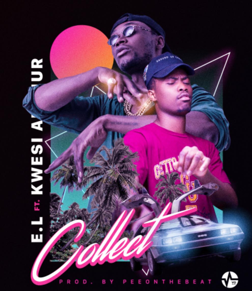 E.L Collabo With Kwesi Arthur On 'COLLECT'